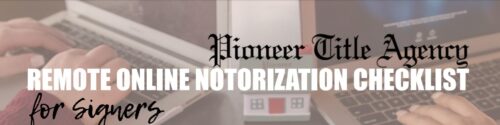 Pioneer Title Agency to Offer Remote Online Notarization (RON) for Arizona Real Estate Transactions at No Additional Cost and Effective Immediately