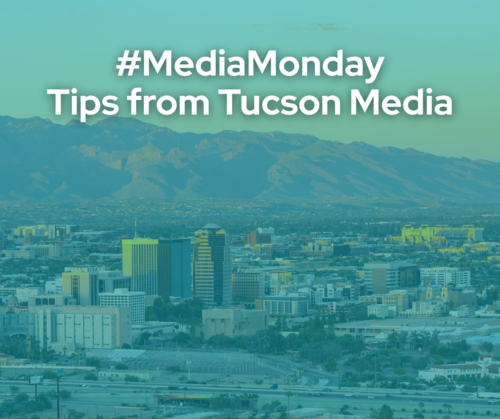 #MediaMonday – Tips from Tucson Media