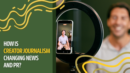 How Is Creator Journalism Changing News and PR?